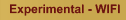Experimental - WIFI